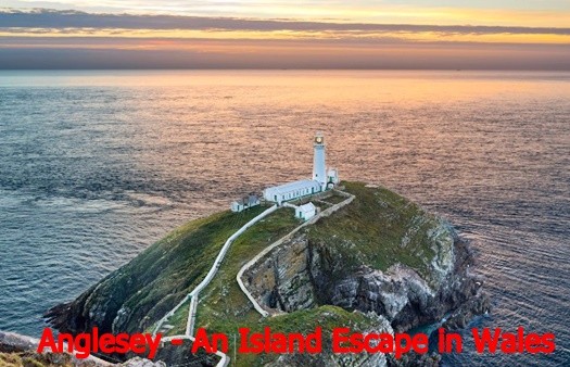 Anglesey - An Island Escape in Wales