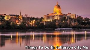 Things To Do In Jefferson City Mo